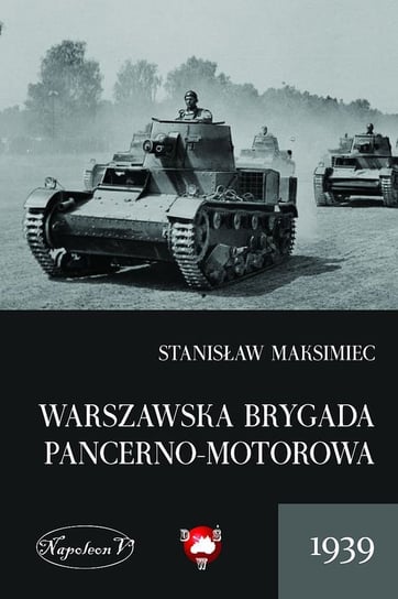 Warszawska brygada pancerno-motorowa 1939 Maksimiec Stanisław