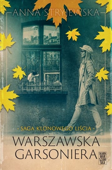 Warszawska garsoniera. Saga klonowego liścia. Tom 2 Stryjewska Anna