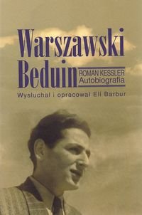 Warszawski Beduin. Autobiografia Kessler Roman