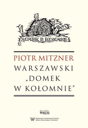 Warszawski Domek w Kołomnie Mitzner Piotr