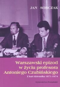 Warszawski Epizod w Życiu Profesora Antoniego Czubińskiego Sobczak Jan