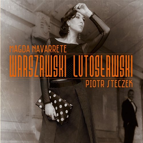 Warszawski Lutosławski Magda Navarrete, Piotr Steczek