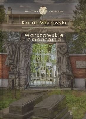 Warszawskie cmentarze Mórawski Karol