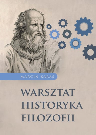 Warsztat historyka filozofii Karas Marcin