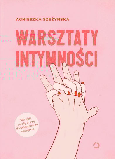 Warsztaty intymności Szeżyńska Agnieszka