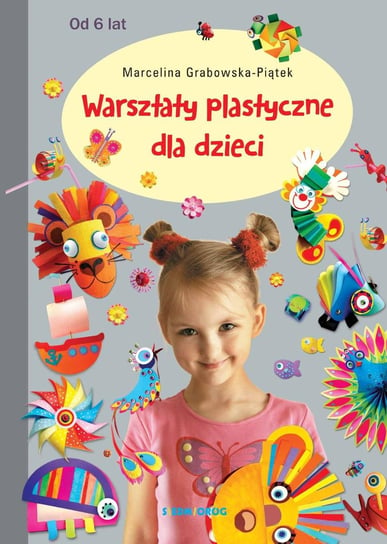 Warsztaty plastyczne dla dzieci Grabowska-Piątek Marcelina