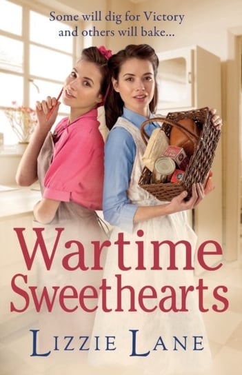 Wartime Sweethearts: The start of a heartwarming historical series by Lizzie Lane Lizzie Lane
