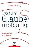 Warum Glaube großartig ist Bocking Daniel