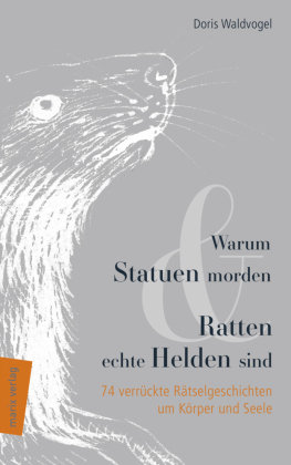 Warum Statuen morden & Ratten echte Helden sind Marix Verlag, Marix Verlag Ein Imprint Verlagshaus Romerweg