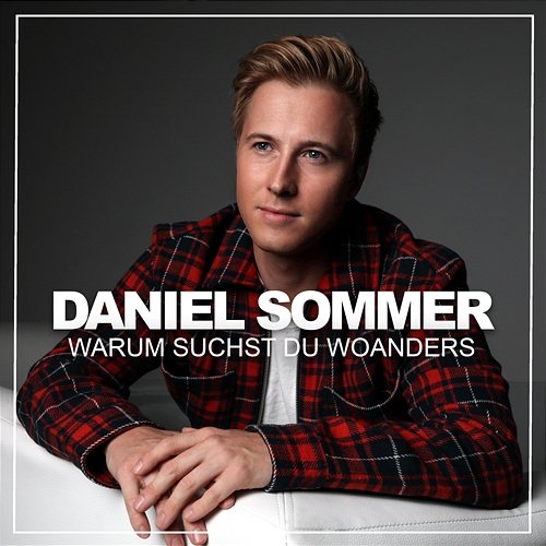 Warum suchst du woanders Daniel Sommer