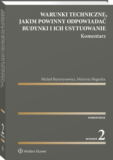 Warunki techniczne, jakim powinny odpowiadać budynki i ich usytuowanie. Komentarz Bursztynowicz Michał, Sługocka Martyna