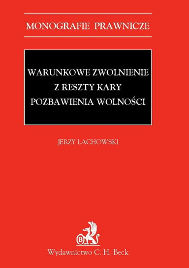 Warunkowe zwolnienie z reszty kary pozbawienia wolności - ebook PDF Lachowski Jerzy