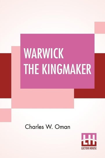Warwick The Kingmaker Oman Charles W.
