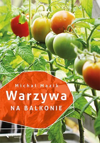 Warzywa na balkonie Mazik Michał