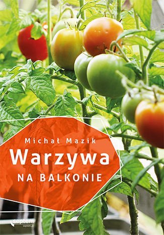 Warzywa na balkonie - ebook mobi Mazik Michał