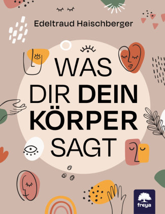 Was dir dein Körper sagt Freya