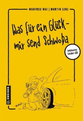 Was für ein Glück - mir send Schwoba, m. Audio-CD Gmeiner-Verlag