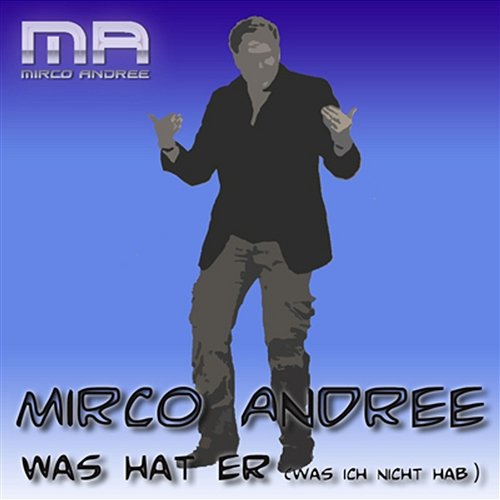 Was hat er [was ich nicht habe] Mirco Andree