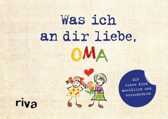 Was ich an dir liebe, Oma - Version für Kinder Riva Verlag