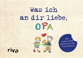 Was ich an dir liebe, Opa - Version für Kinder Riva Verlag