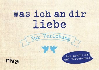 Was ich an dir liebe - Zur Verlobung Riva Verlag