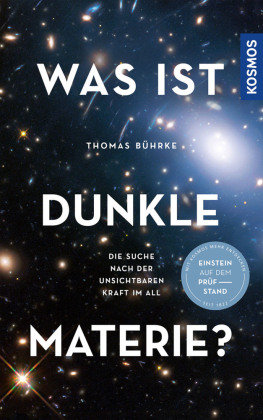 Was ist Dunkle Materie? Kosmos (Franckh-Kosmos)