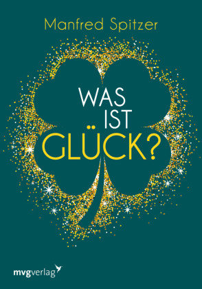 Was ist Glück? mvg Verlag