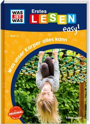 WAS IST WAS Erstes Lesen easy! Band 13. Was unser Körper alles kann Tessloff