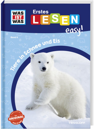 WAS IST WAS Erstes Lesen easy! Band 8. Tiere in Schnee und Eis Tessloff