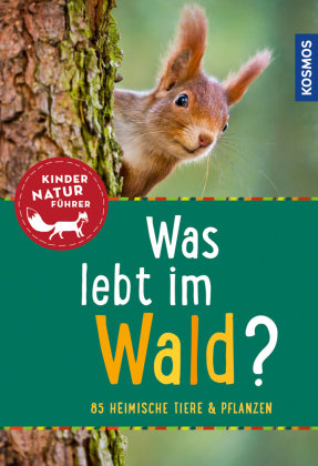 Was lebt im Wald? Kindernaturführer Haag Holger