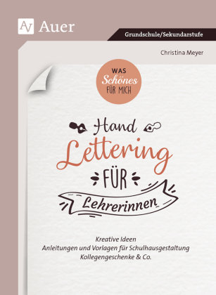 Was Schönes für mich_Handlettering für Lehrerinnen Auer Verlag in der AAP Lehrerwelt GmbH