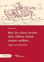 Was Sie schon immer über offene Arbeit wissen wollten... Lill Gerlinde