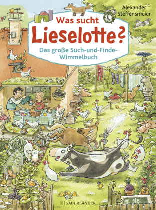 Was sucht Lieselotte? Das große Such-und-Finde-Wimmelbuch Fischer Sauerlander