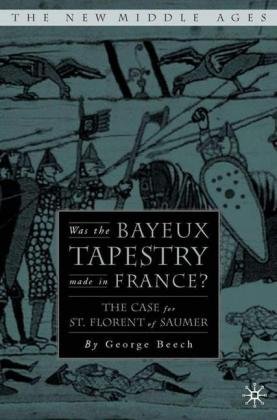 Was the Bayeux Tapestry Made in France? Beech George