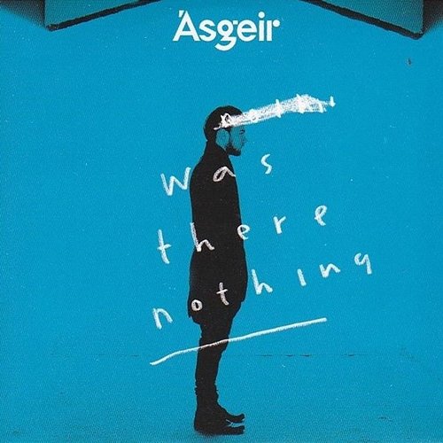 Was There Nothing? Ásgeir