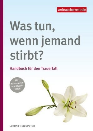 Was tun, wenn jemand stirbt? Verbraucher-Zentrale Nordrhein-Westfalen