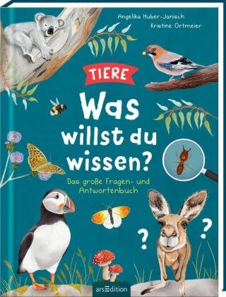 Was willst du wissen? Das große Fragen- und Antwortenbuch - Tiere Ars Edition