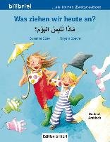 Was ziehen wir heute an? Kinderbuch Deutsch-Arabisch Bose Susanne, Specht Miryam
