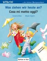 Was ziehen wir heute an? Kinderbuch Deutsch-Italienisch Bose Susanne
