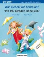 Was ziehen wir heute an? Kinderbuch Deutsch-Russisch Bose Susanne