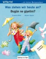 Was ziehen wir heute an? Kinderbuch Deutsch-Türkisch Bose Susanne