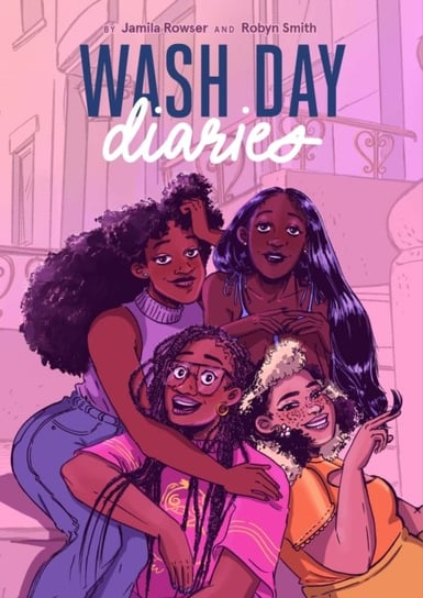 Wash Day Diaries Jamila Rowser, Robyn Smith