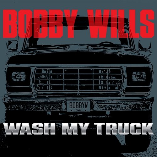 Wash My Truck Bobby Wills