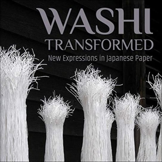 Washi Transformed: New Expressions in Japanese Paper Meher McArthur