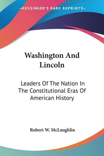 Washington And Lincoln Mclaughlin Robert W.