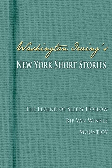 Washington Irving's New York Short Stories Irving Washington