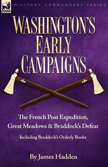 Washington's Early Campaigns Hadden James