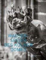 Wasserspeier des Kölner Domes Deml Matthias, Hardering Klaus