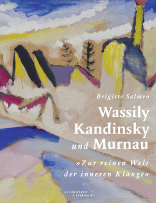 Wassily Kandinsky und Murnau Klinkhardt & Biermann