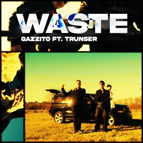 WASTE Único Música, Gazzito, TRUNSER